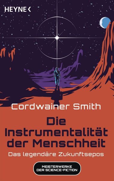 Die Instrumentalität der Menschheit, Taschenbuch von Cordwainer Smith, Heyne, 9783453323988