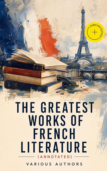 Produktbild: The Greatest Works of French Literature (Annotated)