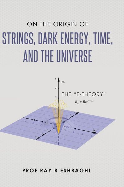 Produktbild: On the Origin of Strings, Dark Energy, Time, and the Universe - The E-theory