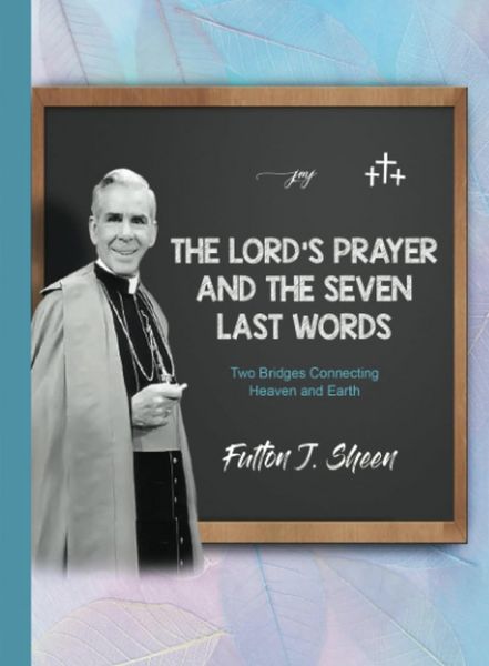 Produktbild: The Lord's Prayer and the Seven Last Words