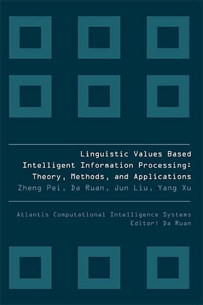 Produktbild: Linguistic Values Based Intelligent Information Processing: Theory, Methods and Applications