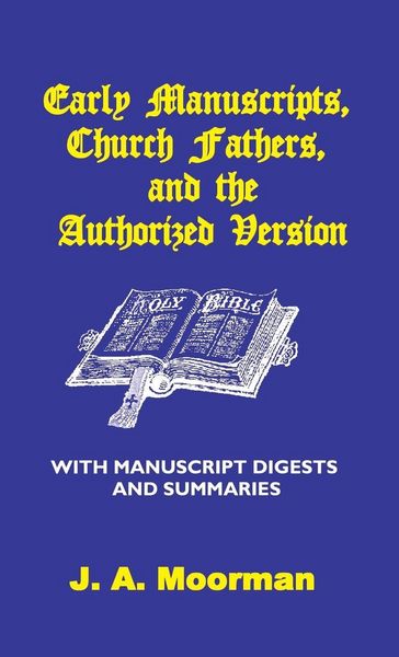 Produktbild: Early Manuscripts, Church Fathers and the Authorized Version with Manuscript Digests and Summaries