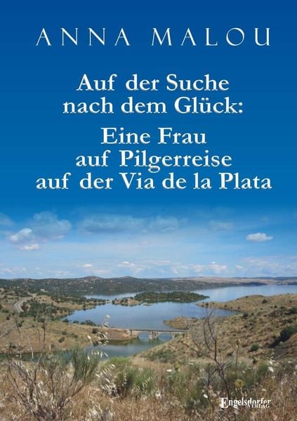 Produktbild: Auf der Suche nach dem Gl&uuml;ck: Eine Frau auf Pilgerreise auf der Via de la Plata