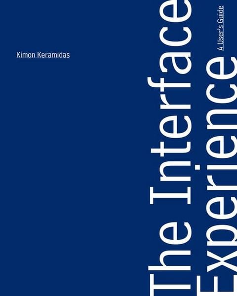 Produktbild: The Interface Experience - A User`s Guide
