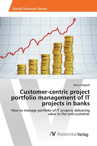 Produktbild: Customer-centric project portfolio management of IT projects in banks