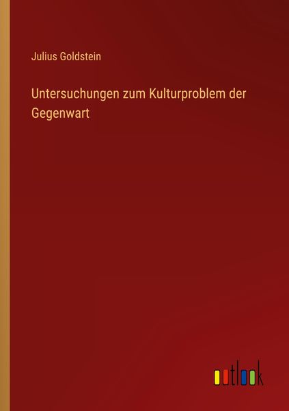 Produktbild: Untersuchungen zum Kulturproblem der Gegenwart
