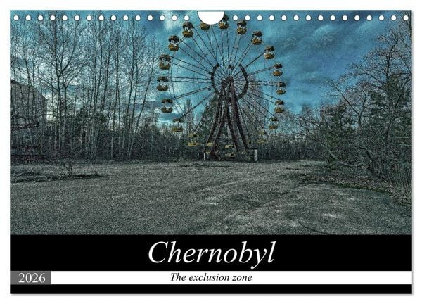 Chernobyl - The exclusion zone (Wall Calendar 2026 DIN A4 landscape), CALVENDO 12 Month Wall Calendar
