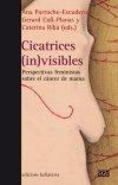 Produktbild: Cicatrices (in)visibles : perspectivas feministas sobre el c&aacute;ncer de mama