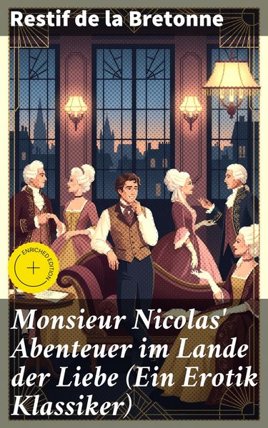 Produktbild: Monsieur Nicolas' Abenteuer im Lande der Liebe (Ein Erotik Klassiker)