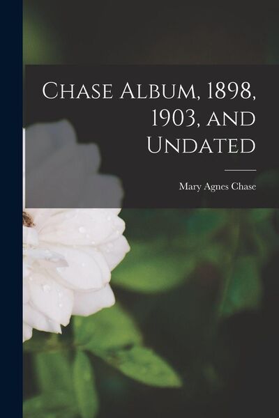 Produktbild: Chase Album, 1898, 1903, and Undated