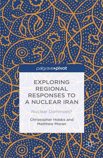 Produktbild: Exploring Regional Responses to a Nuclear Iran