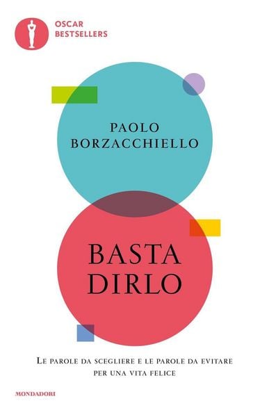 Produktbild: Basta dirlo. Le parole da scegliere e le parole da evitare per una vita felice