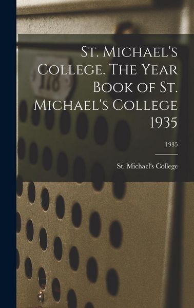 Produktbild: St. Michael's College. The Year Book of St. Michael's College 1935; 1935