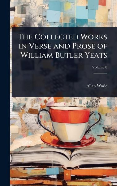 Produktbild: The Collected Works in Verse and Prose of William Butler Yeats