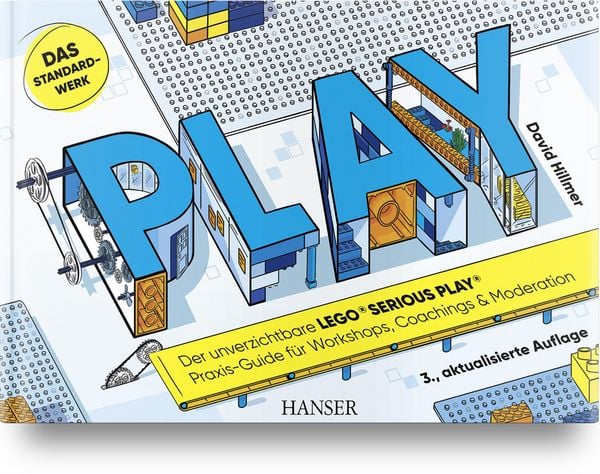 Produktbild: PLAY! Der unverzichtbare LEGO&reg; SERIOUS PLAY&reg; Praxis-Guide f&uuml;r Workshops, Coachings und Moderation