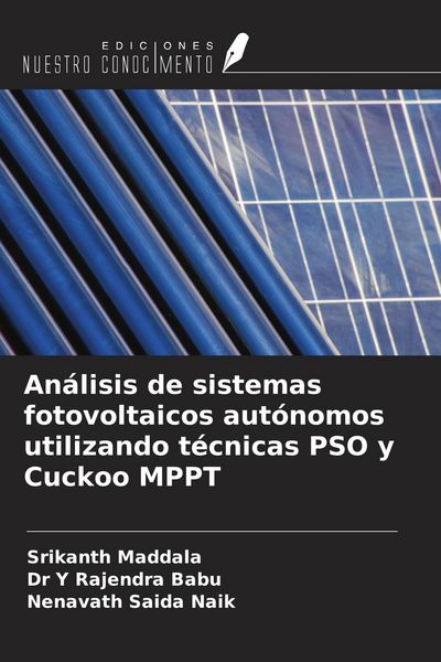 Produktbild: An&aacute;lisis de sistemas fotovoltaicos aut&oacute;nomos utilizando t&eacute;cnicas PSO y Cuckoo MPPT