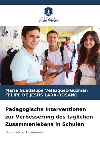Pädagogische Interventionen zur Verbesserung des täglichen Zusammenlebens in Schulen, Taschenbuch von Maria Guadalupe Velazquez-Guzman , Felipe de