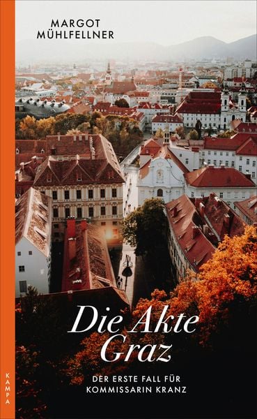 Die Akte Graz, Taschenbuch von Margot Mühlfellner, Kampa Verlag, 9783311120926