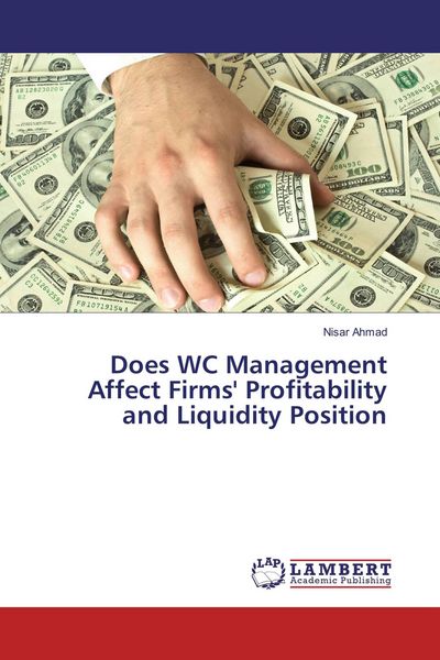Produktbild: Does WC Management Affect Firms' Profitability and Liquidity Position
