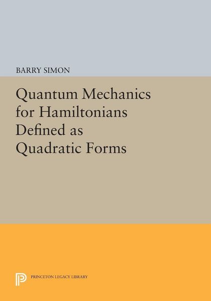 Produktbild: Quantum Mechanics for Hamiltonians Defined as Quadratic Forms