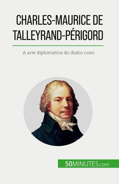 Produktbild: Charles-Maurice de Talleyrand-P&eacute;rigord