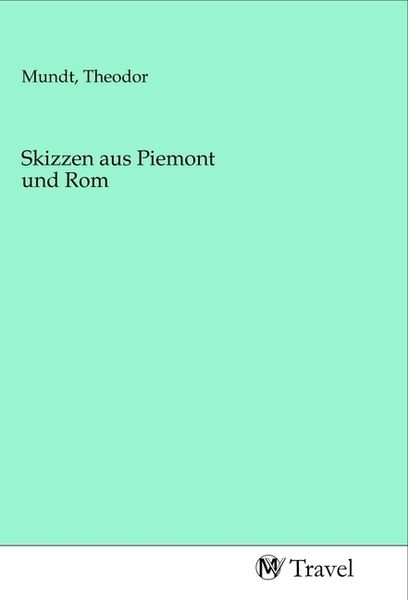 Skizzen aus Piemont und Rom, Taschenbuch von , MV-Travel, 9783968842738