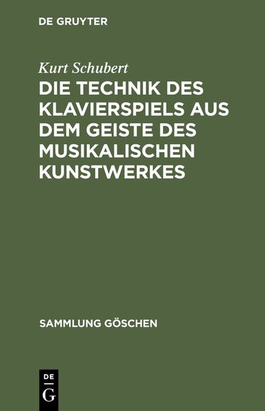 Produktbild: Die Technik des Klavierspiels aus dem Geiste des musikalischen Kunstwerkes