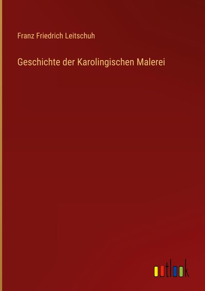 Produktbild: Geschichte der Karolingischen Malerei