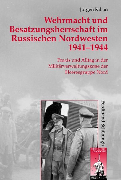 Produktbild: Wehrmacht und Besatzungsherrschaft im Russischen Nordwesten 1941 - 1944