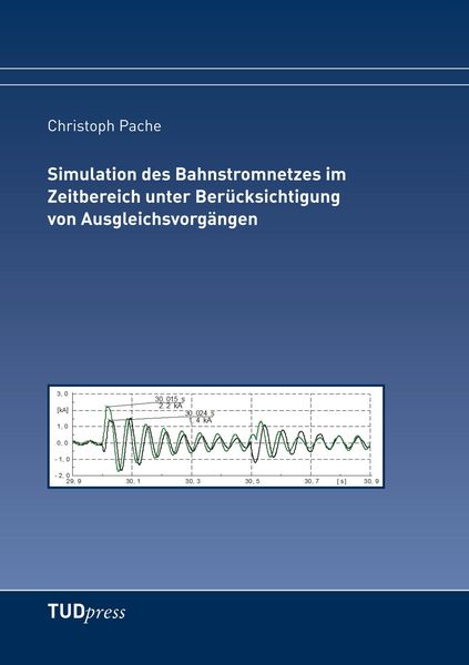 Produktbild: Simulation des Bahnstromnetzes im Zeitbereich unter Ber&uuml;cksichtigung von Ausgleichsvorg&auml;ngen