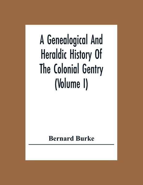 Produktbild: A Genealogical And Heraldic History Of The Colonial Gentry (Volume I)