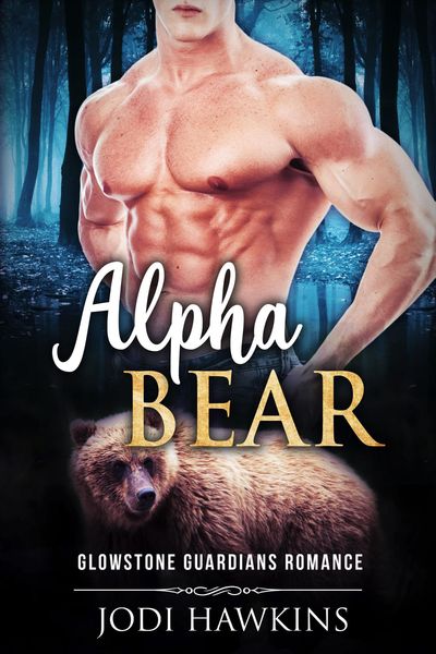 Produktbild: Alpha Bear (Glowstone Guardians Bear Shifter Romance, #1)