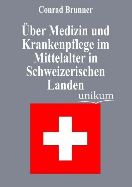 Produktbild: Brunner, C: &Uuml;ber Medizin und Krankenpflege im Mittelalter in