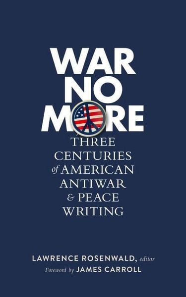 Produktbild: War No More: Three Centuries of American Antiwar & Peace Wri