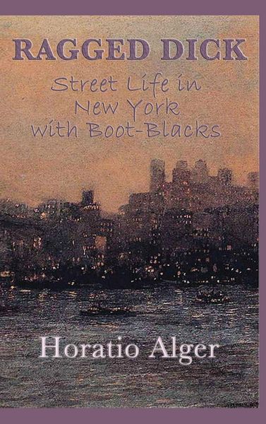 Produktbild: Ragged Dick -Or- Street Life in New York with Boot-Blacks