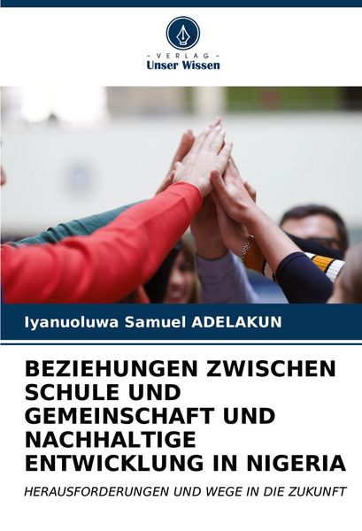 Produktbild: Beziehungen Zwischen Schule und Gemeinschaft und Nachhaltige Entwicklung in Nigeria