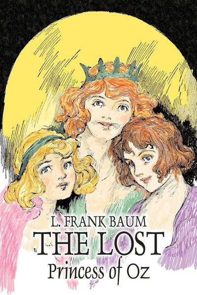Produktbild: The Lost Princess of Oz by L. Frank Baum, Fiction, Fantasy, Literary, Fairy Tales, Folk Tales, Legends & Mythology