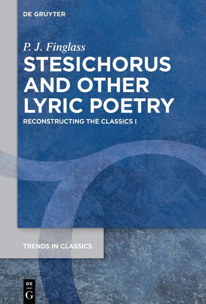 Produktbild: Patrick Finglass: Reconstructing the Classics / Stesichorus and other Lyric Poetry