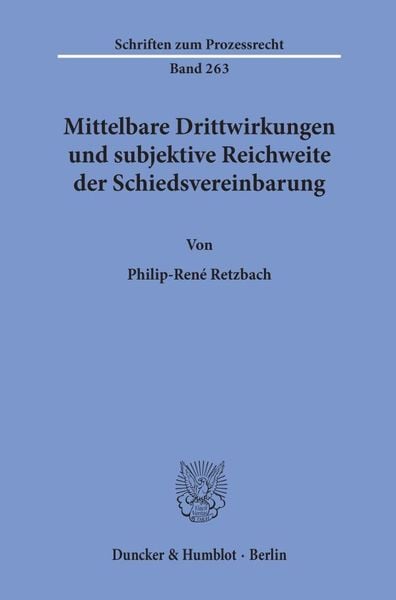 Produktbild: Mittelbare Drittwirkungen und subjektive Reichweite der Schiedsvereinbarung.