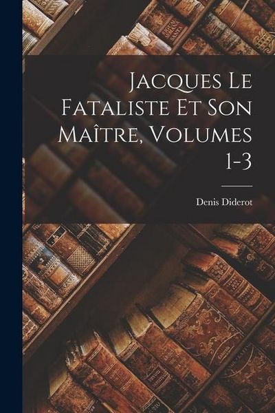 Produktbild: Jacques Le Fataliste Et Son Ma&icirc;tre, Volumes 1-3