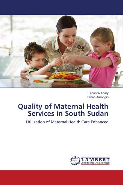 Produktbild: Quality of Maternal Health Services in South Sudan