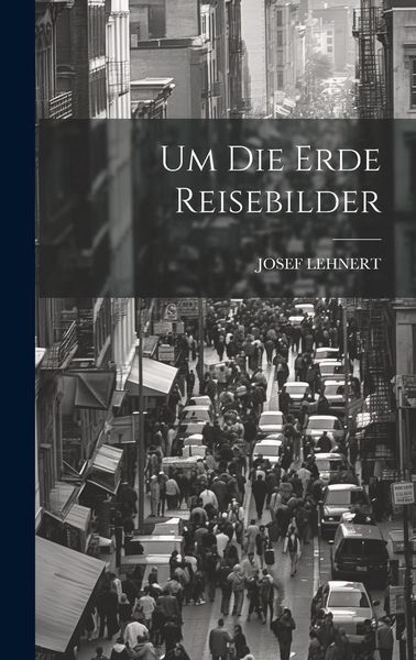 Produktbild: Um Die Erde Reisebilder