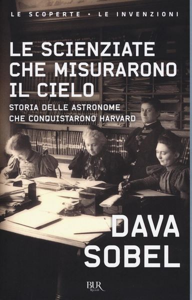 Produktbild: Le scienziate che misurarono il cielo. Storia delle astronome che conquistarono Harvard