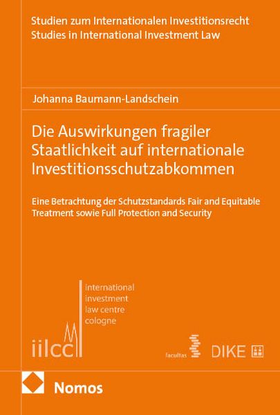 Produktbild: Die Auswirkungen fragiler Staatlichkeit auf internationale Investitionsschutzabkommen