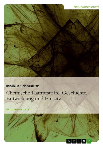 Produktbild: Chemische Kampfstoffe: Geschichte, Entwicklung und Einsatz