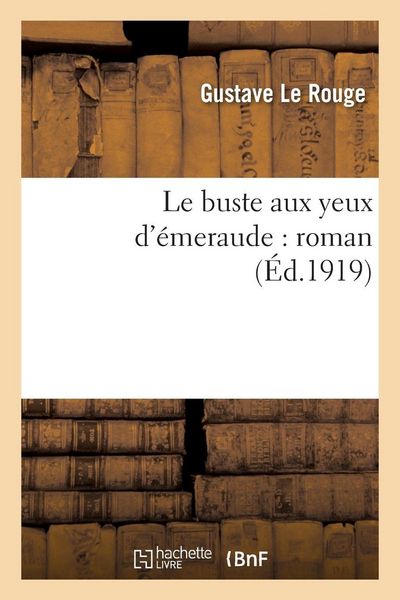 Produktbild: Le buste aux yeux d'&eacute;meraude roman