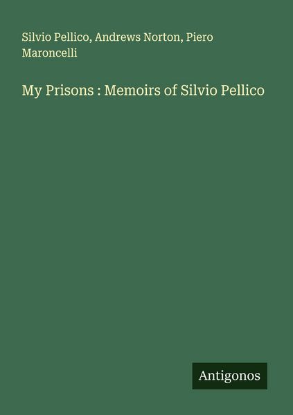 Produktbild: My Prisons : Memoirs of Silvio Pellico
