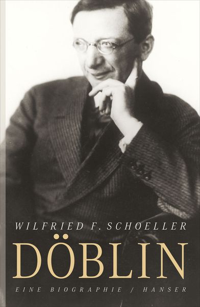 Alfred Döblin, Gebundene Ausgabe von Wilfried F. Schoeller, Carl Hanser, 9783446237698