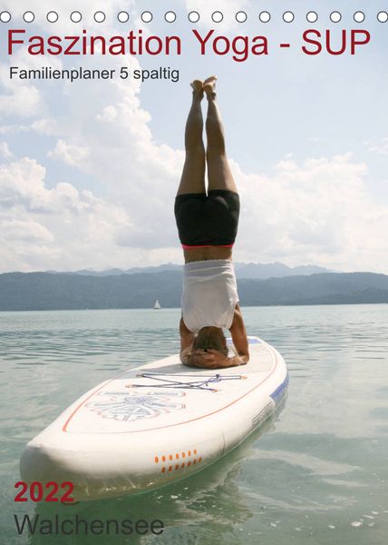 Produktbild: Faszination Yoga - SUP (Familienplaner 5 spaltig) (Tischkalender 2022 DIN A5 hoch)