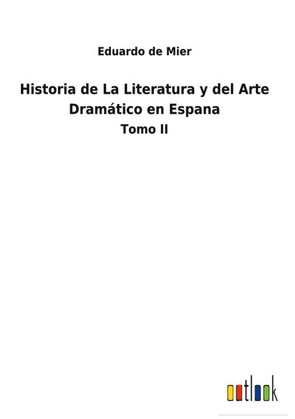 Produktbild: Historia de La Literatura y del Arte Dram&aacute;tico en Espana